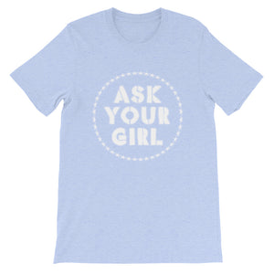 Classic Ask Your Girl T-Shirt