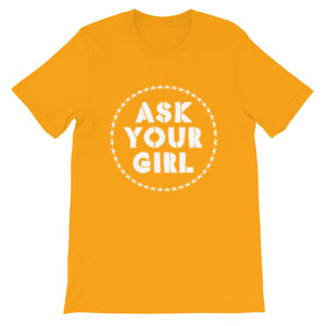 Classic Ask Your Girl T-Shirt