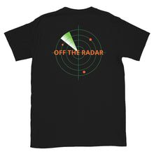 Load image into Gallery viewer, Off The Radar T-Shirt
